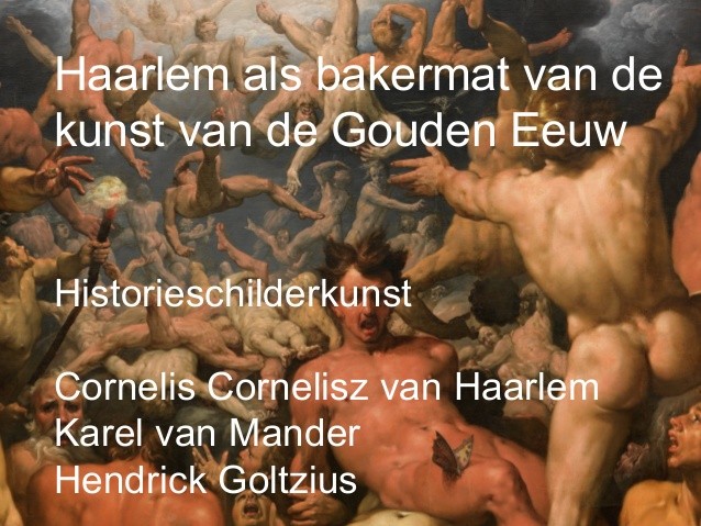 haarlem bakermat van de kunst historie schilderkunst 16de en 17de eeuw bijeenkomst 3 door emmelie de mol van otterloo 1 638